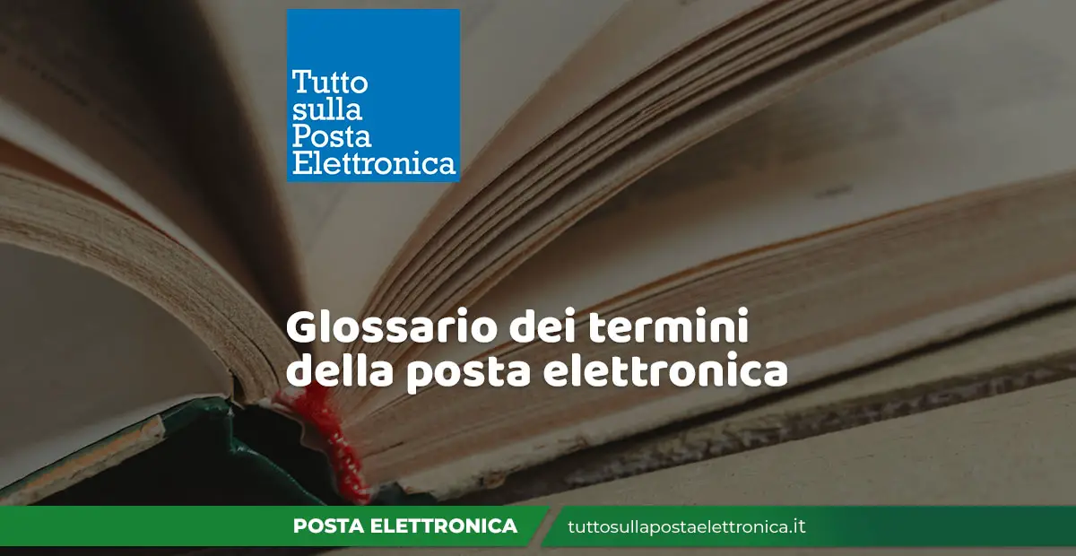 Glossario email - I termini della posta elettronica