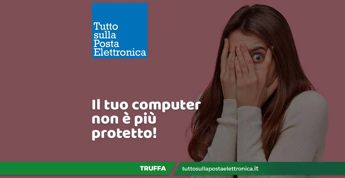 il tuo computer non sarà più protetto