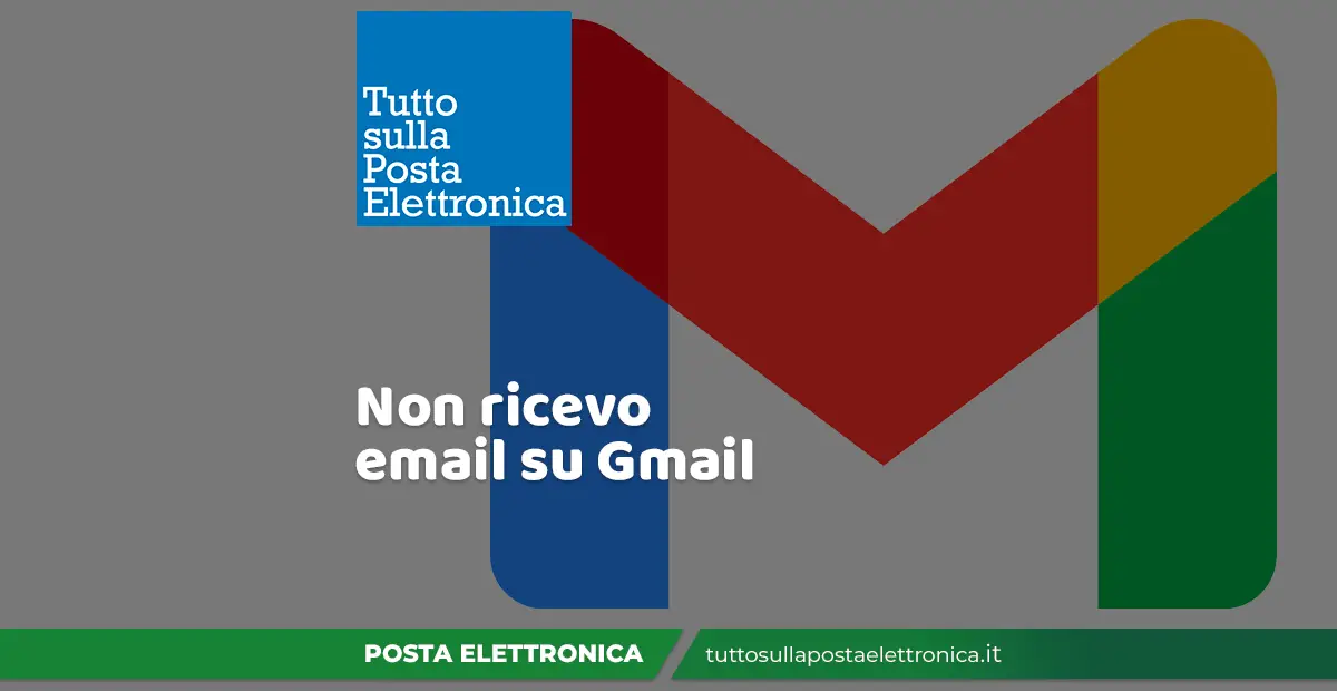 Non ricevo mail su Gmail