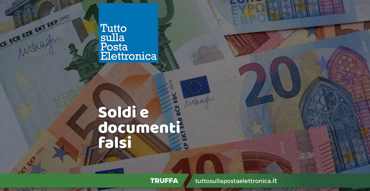 Soldi falsi e documenti falsi