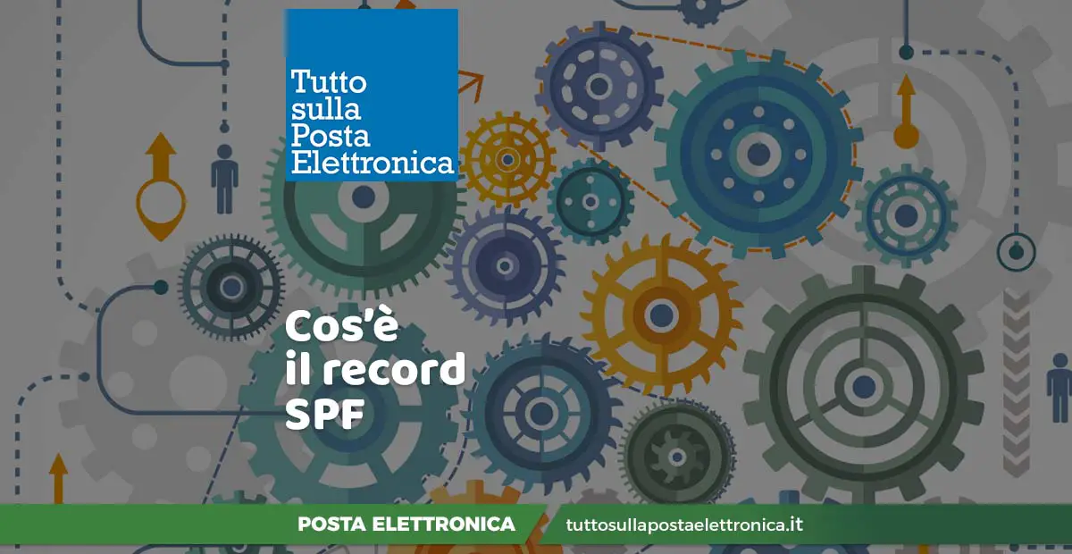 Cosa è SPF e come leggere un record SPF