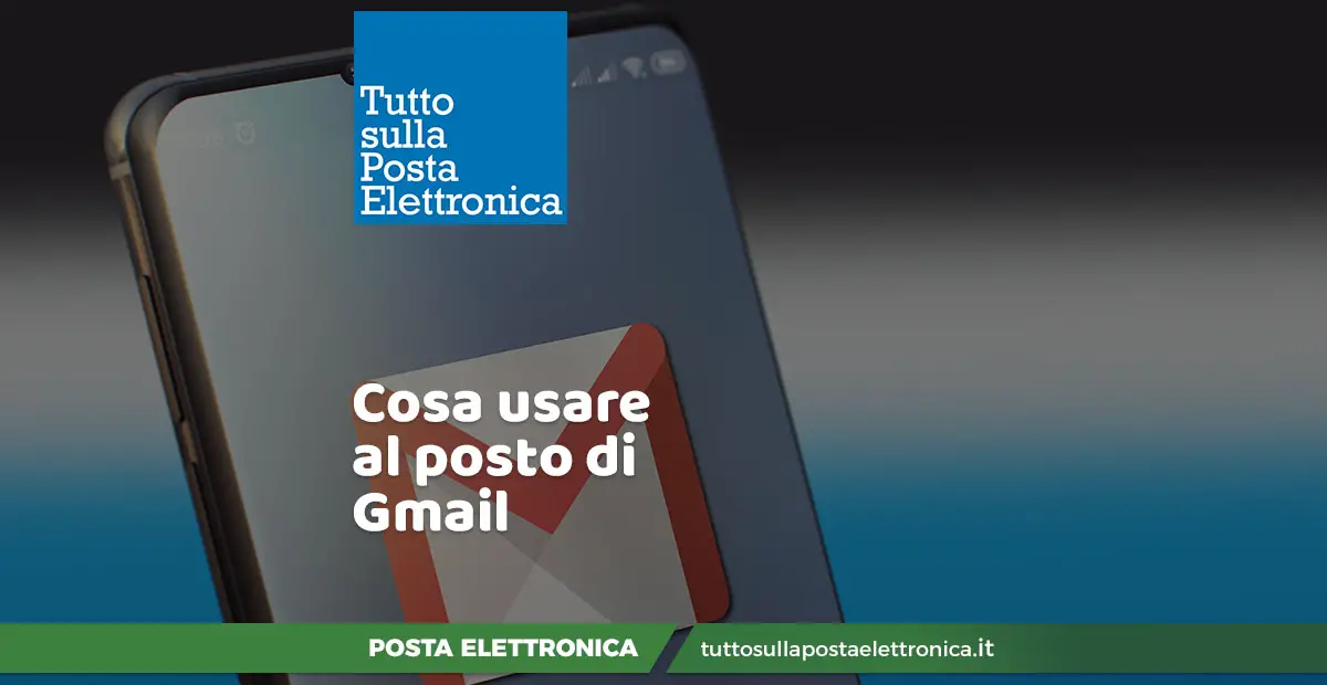 Cosa scegliere al posto di Gmail?