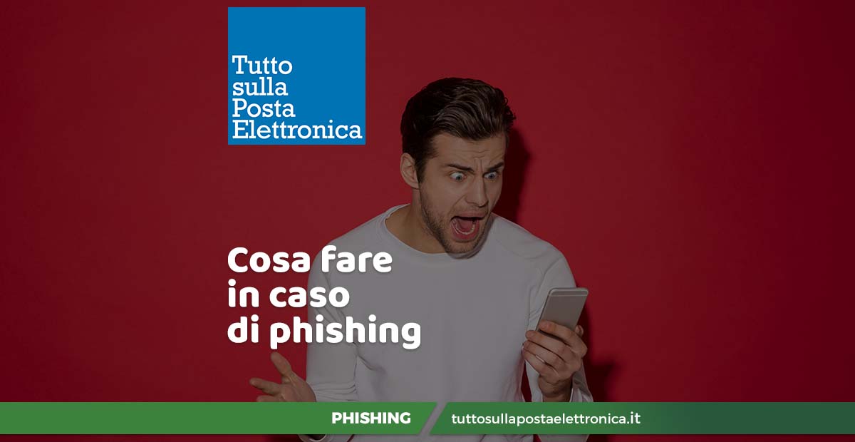 Cosa fare in caso di phishing